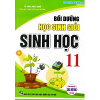 Bồi dưỡng học sinh giỏi Sinh học 11 (Dùng chung cho các bộ SGK) - Bìa mới Bồi dưỡng học sinh giỏi Sinh học 11 (Dùng chung cho các bộ SGK) - Bìa mới
